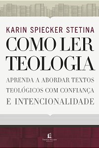 Livro Como ler teologia: aprenda a abordar textos teológi...