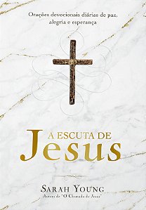 Livro A escuta de Jesus: Orações devocionais diárias de p...