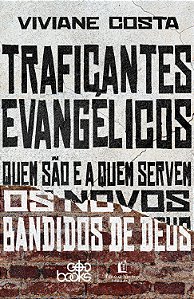 Livro Traficantes evangélicos: Quem são e a quem servem o...