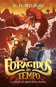 Livro Foragidos Do Tempo - A Canção De Espectro E Glória