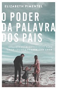 Livro O Poder Da Palavra Dos Pais