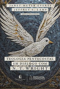 Livro Teologia Pentecostal Em Diálogo Com N. T. Wright