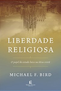 Livro Liberdade Religiosa - O Papel Do Estado Laico Na Ót...