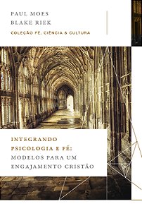 Livro Integrando Psicologia E Fé - Modelos Para Um Engaja...