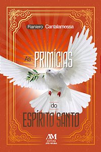 AS PRIMÍCIAS DO ESPÍRITO SANTO - VOL. 3