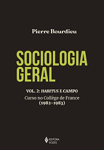 Livro Sociologia geral vol. 2: habitus e campo: curso no ...