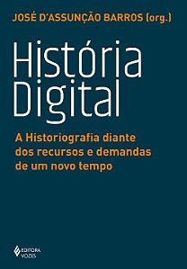 Livro História digital: a historiografia diante dos recur...
