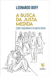 Livro A busca da justa medida: como equilibrar o Planeta ...