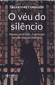 Livro O véu do silêncio: abusos, violências, frustrações ...