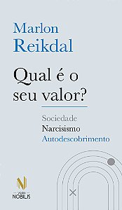 Livro Qual é o seu valor?: Sociedade - Narcisismo - Autod...