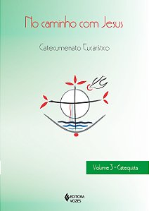 Livro No caminho com Jesus - Catequista: Catecumenato euc...