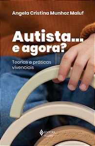 Livro Autista... e agora?: teorias e práticas vivenciais