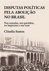 Livro Disputas políticas pela abolição no Brasil: nas sen...