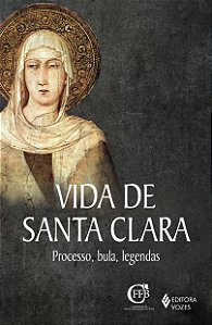 Livro Vida de Santa Clara: processo, bula, legendas