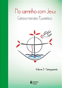 Livro No caminho com Jesus - Catequizando: Catecumenato e...