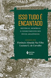 Livro Isso tudo é encantado: histórias, memórias e conhec...