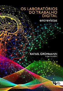 Livro Os laboratórios do trabalho digital: entrevistas