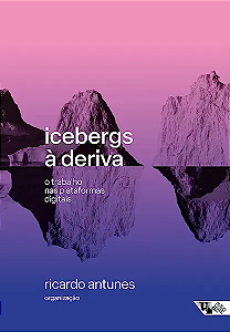 Livro Icebergs à deriva: o trabalho nas plataformas digit...