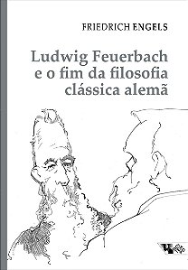 Livro Ludwig Feuerbach e o fim da filosofia clássica alem...