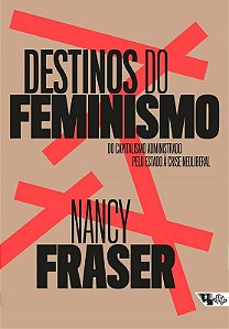 Livro Destinos do feminismo: do capitalismo administrado ...