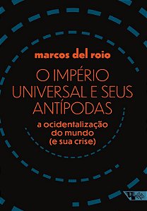 Livro O império universal e seus antípodas: a ocidentalização d...