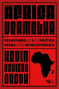 Livro África Vermelha: resgatando a política negra revolu...