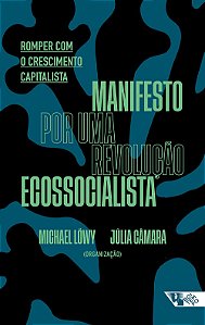 Livro Manifesto por uma revolução ecossocialista: romper com o ...