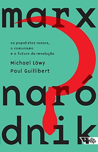 Livro Marx Naródnik: os populistas russos, o comunismo e o futu...