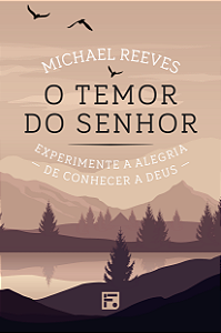 Livro O Temor Do Senhor - Experimente A Alegria De Conhec...
