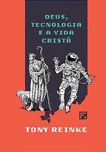Livro Deus, Tecnologia e a Vida Cristã