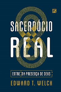 Livro Sacerdócio Real: Entre na presença de Deus