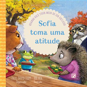 Livro Sofia toma uma atitude: Quando você tiver medo de s...