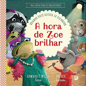 Livro A Hora De Zoe Brilhar - Quando Você Quiser Se Escon...