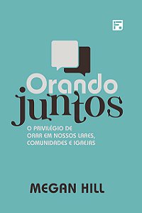 Livro Orando Juntos - O Privilégio De Orar Em Nossos Lare...