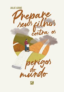 Livro Prepare Seus Filhos Contra Os Perigos Do Mundo