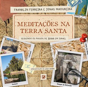 Livro Meditações Na Terra Santa - Seguindo Os Passos De J...