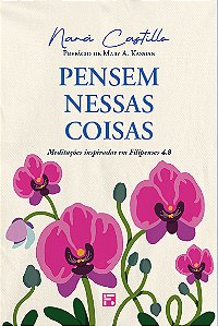 Livro Pensem Nessas Coisas: Meditações Inspiradas Em Filipenses...