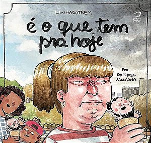 Livro Linha Do Trem: É O Que Tem Pra Hoje