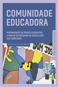 Livro Comunidade educadora: a reinvenção do projeto educativo a...