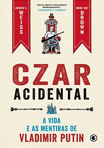 Livro Czar Acidental - A vida e as mentiras de Vladimir P...