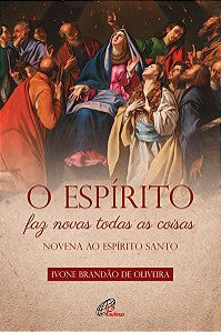 Livro O Espírito Faz Novas Todas As Coisas - Novena Ao Es...