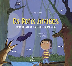 Livro Os bons amigos: Uma aventura na floresta mágica