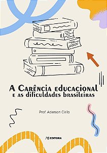 Livro A Carencia Educacional E As Dificuldades Brasileiras