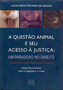 Livro Questão Animal E Seu Acesso À Justica: Um Paradoxo ...