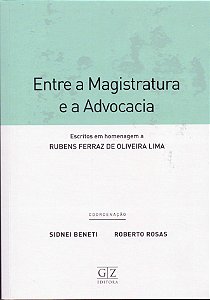 Livro Entre A Magistratura E A Advocacia: Escritos Em Hom...