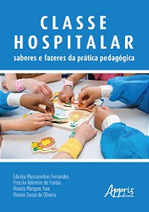 Livro Classe hospitalar: saberes e fazeres da prática ped...