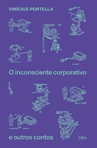 Livro O inconsciente corporativo e outros contos