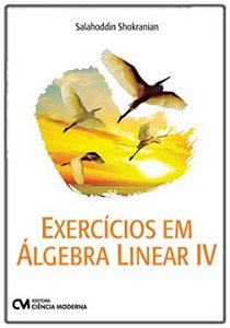 Livro Exercicios Em Algebra Linear - Vol. 04