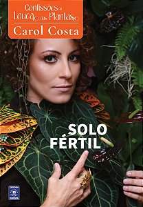 Livro Confissões Da Louca Das Plantas - Solo Fértil