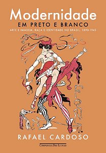 Livro Modernidade em preto e branco: Arte e imagem, raça ...
